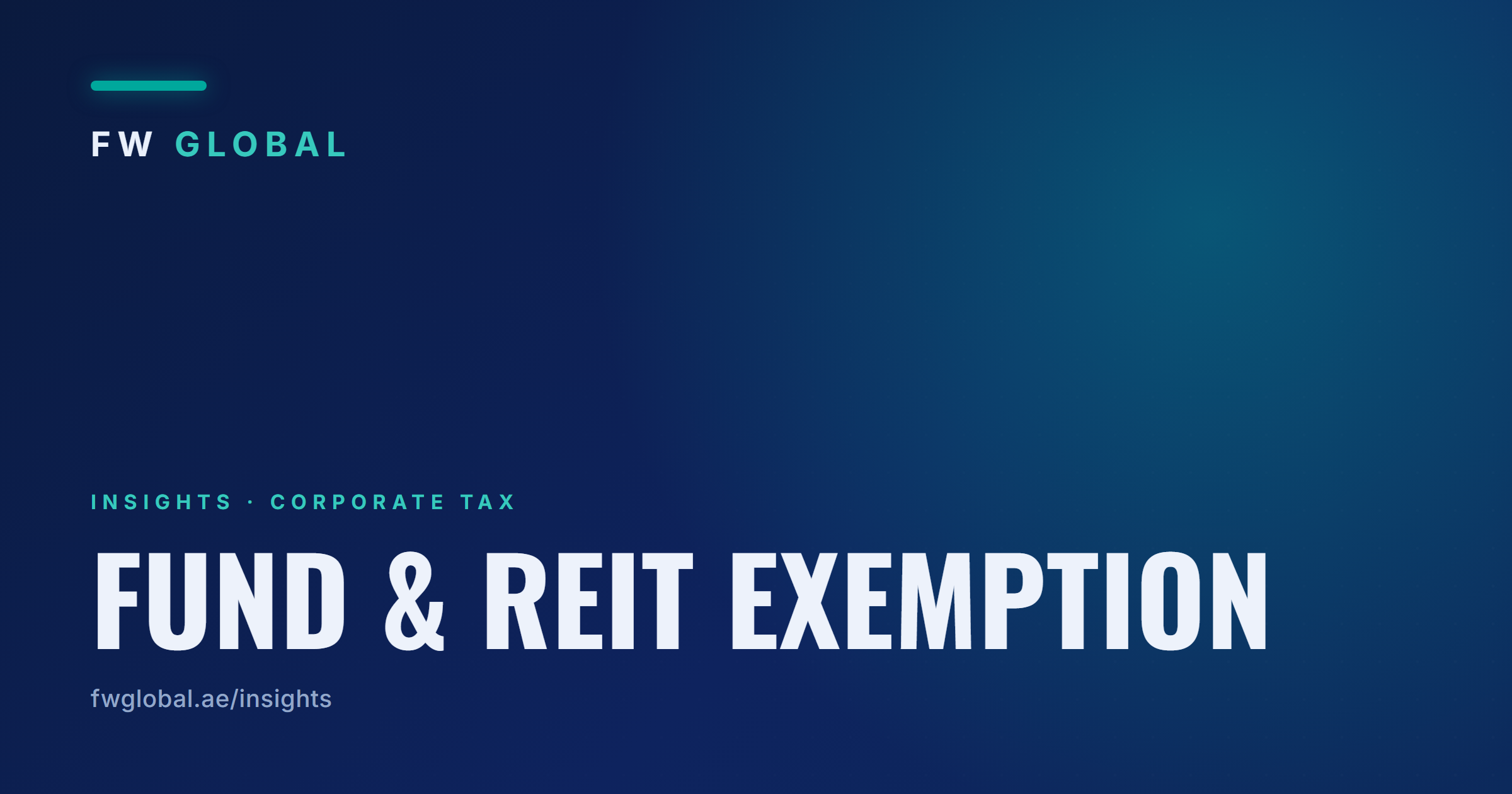 FW Global Insights — Fund & REIT exemption