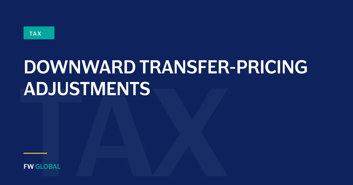 FW Global Insights — downward transfer-pricing adjustments under UAE Corporate Tax